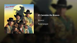 Bronco · El Carretón De Bronco AUDIO [upl. by Murrell189]