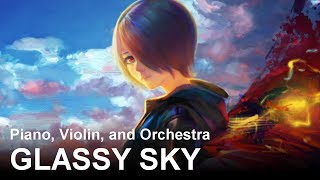 Glassy Sky Tokyo Ghoul  Piano Violin Orchestra 『Beautiful Emotional』 [upl. by Erastatus]