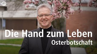 Gott reicht uns die Hand zum Leben  Osterbotschaft vom Diözesanadministrator Clemens Stroppel  DRS [upl. by Granoff]