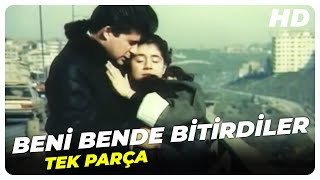 Beni Bende Bitirdiler  Eski Türk Filmi Tek Parça [upl. by Ivar]