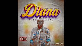 Diana by City Ataya Official audioout [upl. by Scrope848]