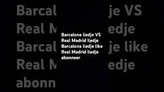 Fc Barcalona liedje VS Real Madrid liedje [upl. by Indyc]