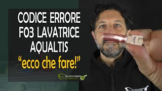 Errore f03 lavatrice Aqualtis come si aggiusta [upl. by Inilam]