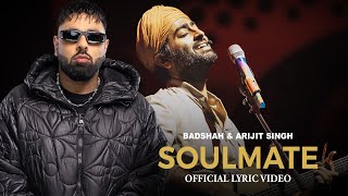 Badshah X Arijit Singh  Soulmate Official Lyric Video  EK THA RAJA [upl. by Igic]