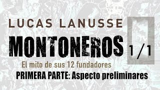 Montoneros el mito de sus 12 fundadores  LUCAS LANUSSE  PARTE 11 [upl. by Sairahcaz885]