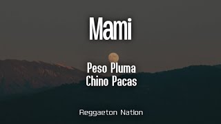 Peso Pluma Chino Pacas  MAMI LetraLyrics  ÉXODO [upl. by Berkly491]