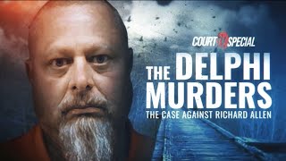 Delphi Murders The Case Against Richard Allen  Court TV Special [upl. by Claudetta]