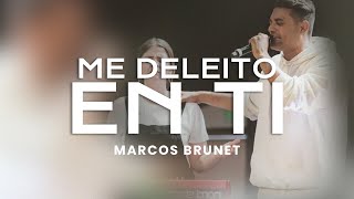 Marcos Brunet  Me Deleito En Ti [upl. by Stanwin616]