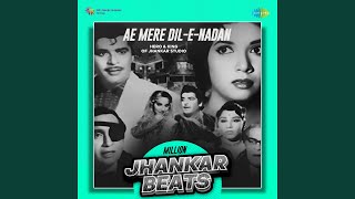 Ae Mere DilENadan  Million Jhankar Beats [upl. by Eittol]