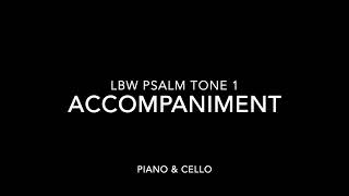 LBW Psalm Tone 1 Piano amp Cello [upl. by Lehar52]