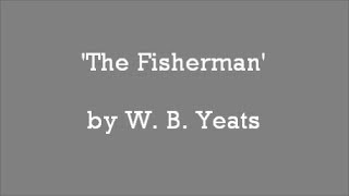 A reading of The Fisherman by W B Yeats [upl. by Ahsiekel]