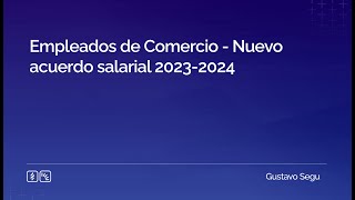 Empleados de Comercio  Nuevo acuerdo salarial 20232024 [upl. by Adeys684]