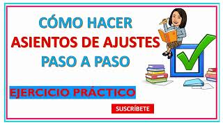 CÓMO REALIZAR ASIENTOS DE AJUSTES CONTABLES  EXPLICACIÓN FÁCIL [upl. by Aryas]