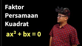 Pemfaktoran Persamaan Kuadrat Part 01 [upl. by Aztirak]