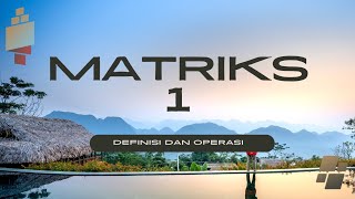 Matriks 1  Definisi dan Operasi [upl. by Langdon107]