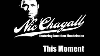 Nic Chagall feat Jonathan Mendelsohn  This Moment Original Edit [upl. by Salesin571]