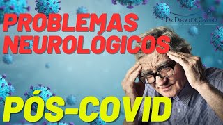 Problemas Neurológicos PósCOVID  Dr Diego de Castro Neurologista [upl. by Gittle]