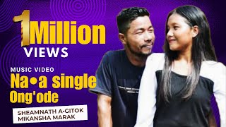 Naa single ongode  official music full video  Sheamnath Agitok Mikansha Marak garo love song [upl. by Maon]