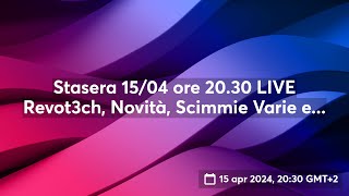 Stasera 1504 ore 2030 LIVE Revot3ch Novità Scimmie Varie e [upl. by Nay]