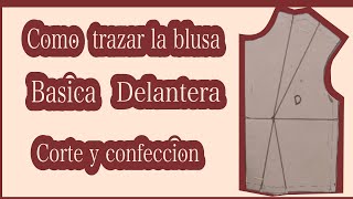 APRENDE FACIL HACER TU BASICO DE BLUSA DELANTERA [upl. by Mindi]