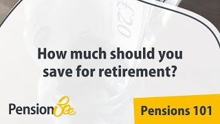 How much should you save for retirement  Pensions 101 [upl. by Turley193]