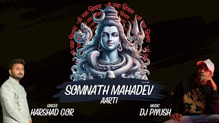 Somnath Mahadev Bhodiya  Harshad Gor  Shiv Aarti  Dj Piyush Somnath Mahadev [upl. by Martinson]