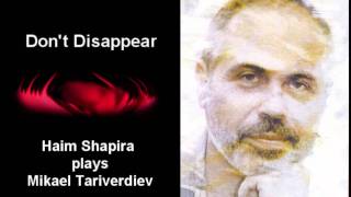 Haim Shapira plays Dont Disappear by Tariverdiev [upl. by Avner]