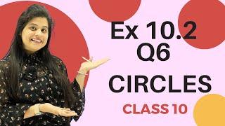 Ex 102 Q6  Circles  Chapter 10  Class 10 Maths  NCERT [upl. by Onaicram]