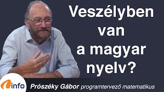 Veszélyben vane a magyar nyelv Mit hoz a digitális világ Prószéky Gábor InfoRádió Aréna [upl. by Hosea302]