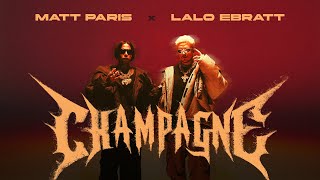 Matt Paris Lalo Ebratt  Champagne Video Oficial [upl. by Maighdiln]