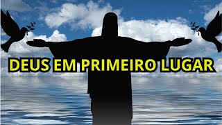 DEUS EM PRIMEIRO LUGAR [upl. by Gable50]