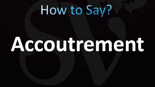 How to Pronounce Accoutrement correctly [upl. by Ibrab]