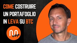 COME COSTRUIRE UN PORTAFOGLIO IN LEVA SU BITCOIN [upl. by Liberati618]