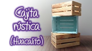 Huacal o cajita rustica de madera Rustic wooden box [upl. by Osithe861]