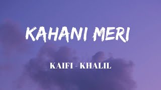 Kahani Meri  Lyrics  Kaifi Khalil  Official Audio  Lyrics Video  SF LYRICS HUB [upl. by Anilec236]