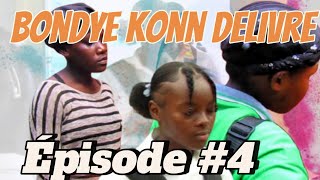 BONDYE KONN DELIVRE Épisode 4 MayooPasteur Wood CharlyDirecteur Anse KellyNerlieMm Doc Lloan [upl. by Siriso]