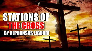 Stations of the Cross Traditional By Saint Alphonsus Liguori [upl. by Rosenfeld]