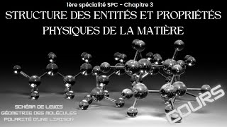 3  Structure des entités et propriétés physiques de la matière  Cours [upl. by Lusar]