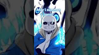 May i summon you sans meme [upl. by Nilla]