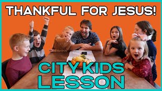 Thankful for Jesus City Kids LessonwShM [upl. by Whitford876]