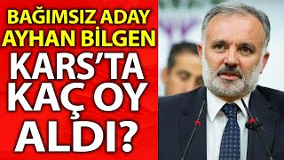 Ayhan Bilgen Karsta kaç oy aldı Belli Oldu [upl. by Ramberg]