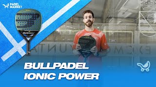 Review Bullpadel Ionic Power 2022  By Padel Market [upl. by Iiette]