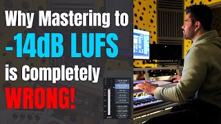 Why Mastering to 14dB LUFS is Completely WRONG  Advanced Mixing amp Mastering [upl. by Fanchet]