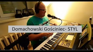 Domachowski Gościniec  Zespół muzyczny STYL z Gostynia Yamaha PSR SX900 Biesiada [upl. by Atinid214]