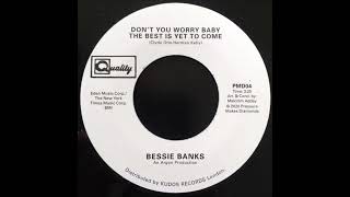 BESSIE BANKS  Dont You Worry Baby The Best Is Yet To Come 1976 [upl. by Ynot]