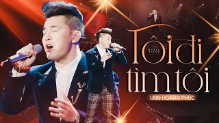 Tôi Đi Tìm Tôi  Ưng Hoàng Phúc  Liveshow TÁI SINH Hà Nội [upl. by Areic]