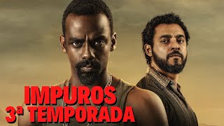 IMPUROS 3ª TEMPORADA  QUANDO CHEGA NO GLOBOPLAY E NO AMAZON PRIME [upl. by Zachery]