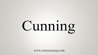 How To Say Cunning [upl. by Goto407]