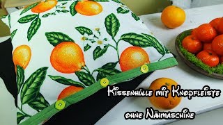 DIYKISSENHÜLLE NÄHEN ohne NÄHMASCHINEKissen mit Knopfleiste näheneinfach selber machen [upl. by Beach]