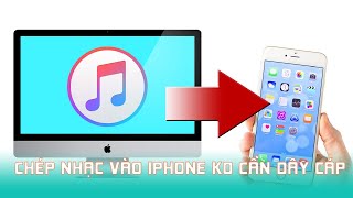 Cách chép nhạc vào iPhone mà không cần iTunes hay cáp [upl. by Iene]